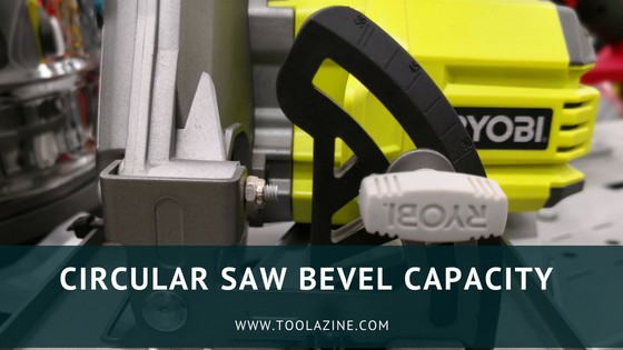 Circular saw bevel capacity