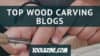 Top wood carving blogs